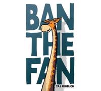 Taj L Mihelich Ban the Fan (Tascabile)