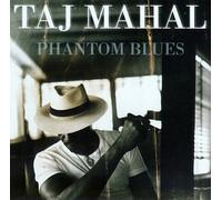 Taj Mahal - Phantom Blues