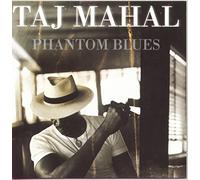 Taj Mahal – Phantom Blues