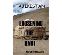 Tajikistan: Loosening the Knot [Lingua Inglese]