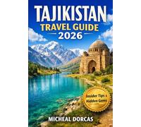 Tajikistan Travel Guide 2026: The Complete Summer Guide to Things to Do, Pamir Highway Itinerary, Where to Stay, Hidden Gems, and Local Tips for a Stress-Free, Confident Journey