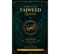 TAJWEED QURAN (Rules of Tajweed): A Complete Guide to the Study of Tajweed (FROM BEGINNER TO ADVANCED)