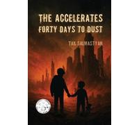 Tak Salmastyan The Accelerates։ Forty Days to Dust (Tascabile)