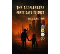 Tak Salmastyan The Accelerates։ Forty Days to Dust (Tascabile)