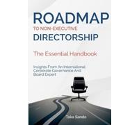 Taka Sande Roadmap to Non-Executive Directorship - The Essential Han (Tascabile)