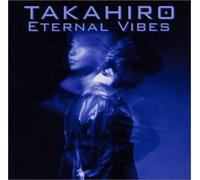 Takahiro - Eternal Vibes [Import]