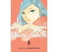 Takako Shimura Even Though We're Adults Vol. 9 (Tascabile)
