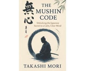 Takashi Mori The Mushin Code (Tascabile)