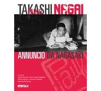 Takashi Paolo Nagai. Annuncio da Nagasaki. Ediz. a colori