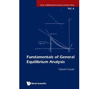 Takashi Suzuki Fundamentals Of General Equilibrium Analysis (Copertina rigida)