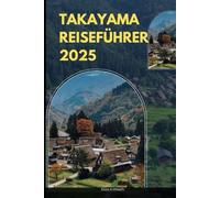 TAKAYAMA REISEFÜHRER 2025