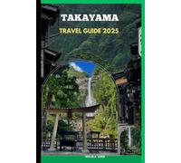 TAKAYAMA TRAVEL GUIDE 2025
