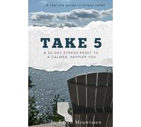 Take 5: A 30 day stress reset to a calmer, happier you