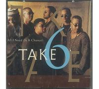 Take 6 - All I Need / I've Got Life