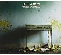 Take A Bow by Greg Laswell (2010-05-04)