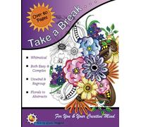 Take A Break Coloring Book: Floral and Abstract Doodle Pattern Design for Relaxation and Your Creative Enjoyment