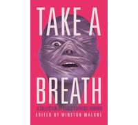Take a Breath: A Collection of Claustrophobic Horror: 2