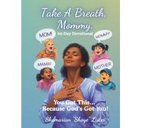Take A Breath, Mommy.: You Got This... Because God's Got You!