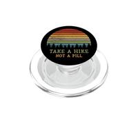 Take A Hike Not A Pill Divertente Escursionismo Citazione Escursionista Frase Retro PopSockets PopGrip per MagSafe