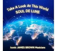 Soul De Lune - Take A Look At This World