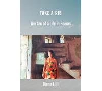 Take a Rib: The Arc of a Life in Poems