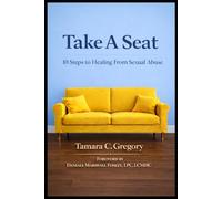Take A Seat: 10 Steps to Healing From Sexual Abuse