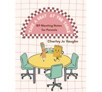 Take a Seat at the Table: IEP Meeting Notes for Parents