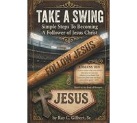Take a Swing: Simple Steps to Becoming a Follower of Jesus Christ