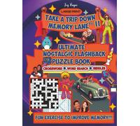 Take a Trip Down Memory Lane Puzzle Book Vol. II: Ultimate Nostalgic Puzzle Book For Seniors & Adults, Positive Brain Boosting Activity, Relive Cozy Memories from 1970s to early 2000s