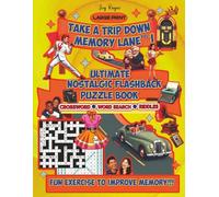 Take a Trip Down Memory Lane Vol. I: Ultimate Nostalgic Puzzle Book For Seniors & Adults, Positive Brain Boosting Activity, Relive Beloved Memories from 1950s to early 2000s