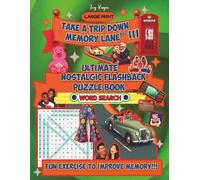 Take a Trip Down Memory Lane Vol. III: Ultimate Nostalgic Puzzle Book For Seniors & Adults, Positive Brain Boosting Activity, Relive Cozy Memories from 1950s to 2025