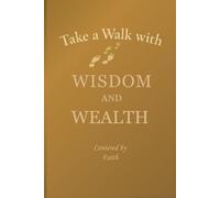 TAKE A WALK WITH WISDOM AND WEALTH: Centered by faith