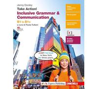 TAKE ACTION! - INCLUSIVE GRAMMAR & COMMUNICATION B1 TO B1 + (LDM) - (9788808364661) + Materiali didattici - Rebillo