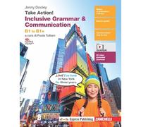 Take Action! Inclusive grammar & communication. B1 to B1+. Per le Scuole superiori. Con e-book. Con espansione online