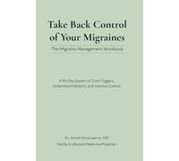 Take Back Control of Your Migraines: The Migraine Management Workbook