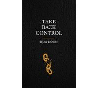 Take Back Control: The Mature Entrepreneur's Guide to Owning Every Result