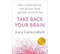 Kara Loewentheil Take Back Your Brain (Copertina rigida)