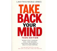 TAKE BACK YOUR MIND: A Faith-Based Guide to Renew Your Thinking, Heal from Life’s Hurts, and Walk Boldly in God’s Purpose