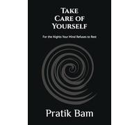 Take Care of Yourself: For the Nights Your Mind Refuses to Rest