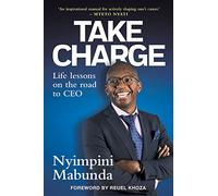 TAKE CHARGE - Life Lessons on the road to CEO