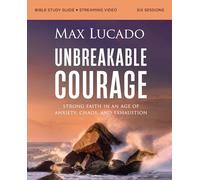 Take Courage Bible Study Guide Plus Streaming Video: Strong Faith in an Age of Anxiety, Chaos, and Exhaustion