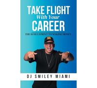 Take Flight With Your Career: The DJ Blueprint to Making Money