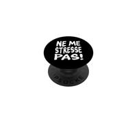 Take it Easy - Citazione divertente in francese - Ne Me Stresse Pas PopSockets PopGrip Adesivo