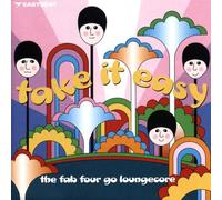 Take It Easy/Fab Four Go Loung - Take It Easy/Fab Four Go Loung