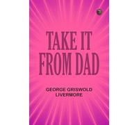 Take It From Dad