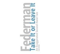 Take It or Leave It: An Exaggerated Second-Hand Tale to Be Read Aloud Either Standing or Sitting