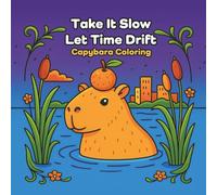 Take It Slow-Let Time Drift:Capybara Coloring | Black-and-white line art | Slow living mindfulness