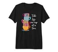 Take Life One Cup at a Time Pila di Tazze da tè Maglietta Premium