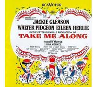 Take Me Along: An Original Cast Recording (1959 Broadway Cast) by Jackie Gleason (1994-05-10)