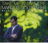 Take Me Anywhere by Marcus Goldhaber with the Jon Davis Trio (2013-08-03)